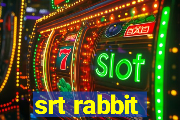 srt rabbit