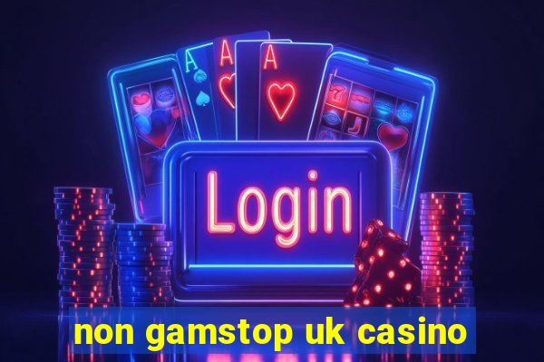 non gamstop uk casino