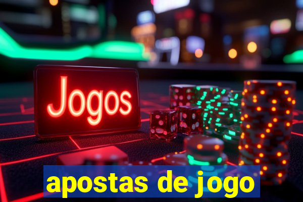 apostas de jogo