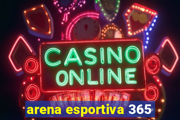 arena esportiva 365