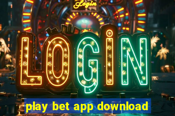 play bet app download