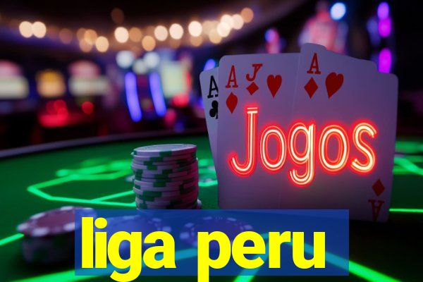 liga peru