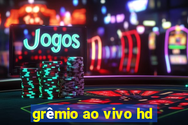 grêmio ao vivo hd