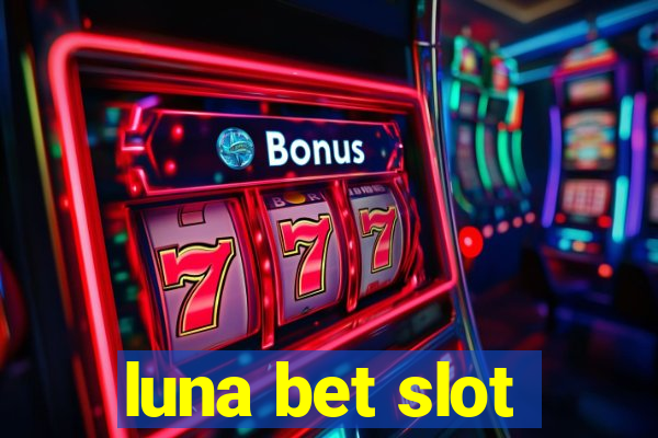 luna bet slot