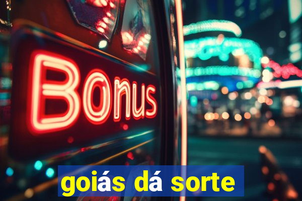 goiás dá sorte