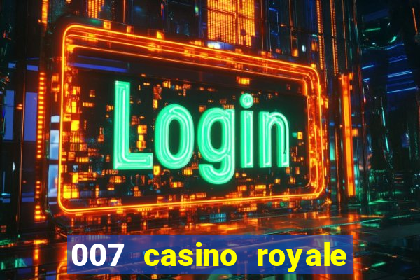 007 casino royale filme completo dublado hd download