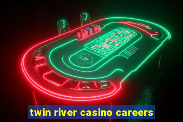 twin river casino careers