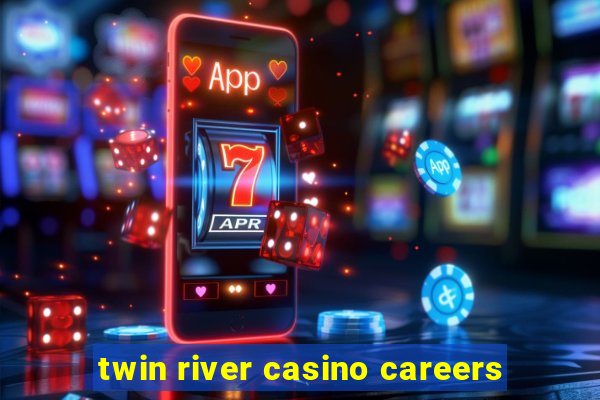 twin river casino careers