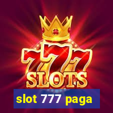 slot 777 paga