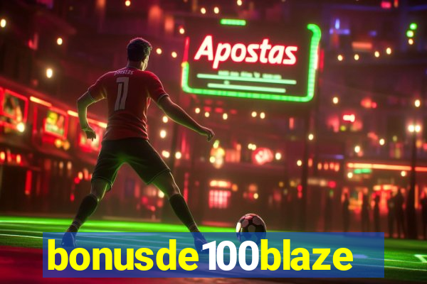 bonusde100blaze