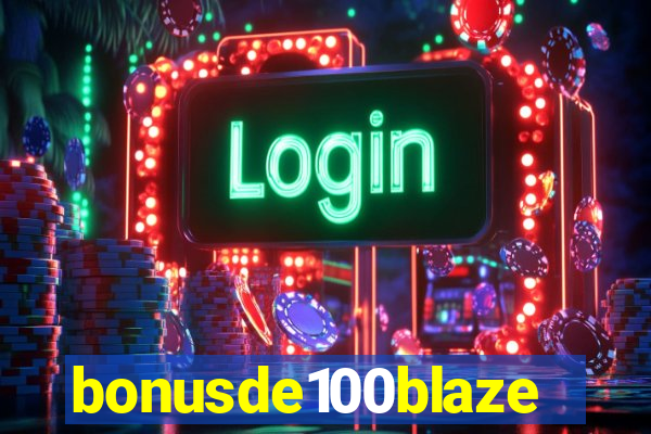 bonusde100blaze