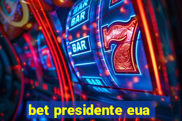 bet presidente eua