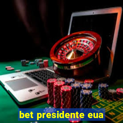 bet presidente eua