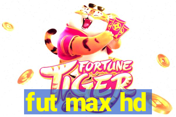 fut max hd