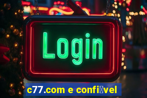 c77.com e confi谩vel