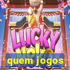 quem jogos