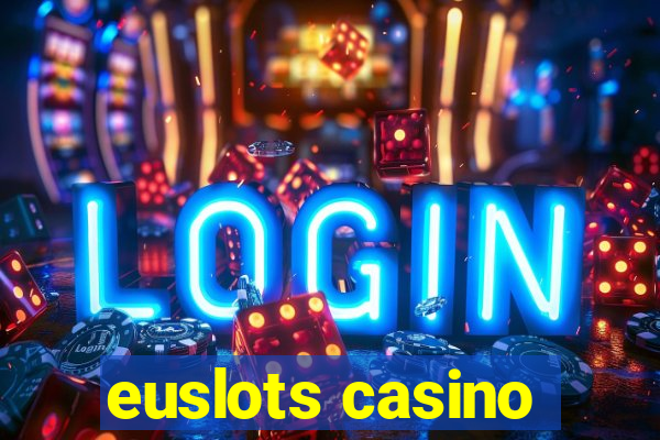 euslots casino