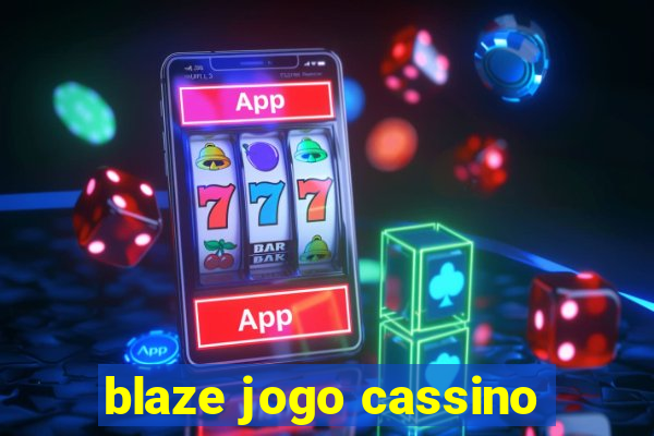 blaze jogo cassino