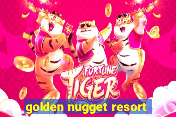 golden nugget resort