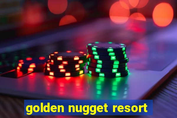 golden nugget resort