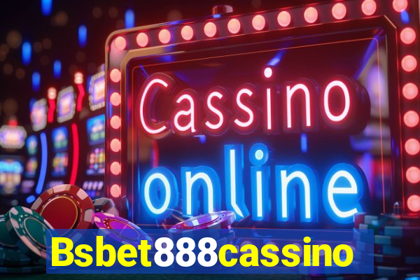 Bsbet888cassino