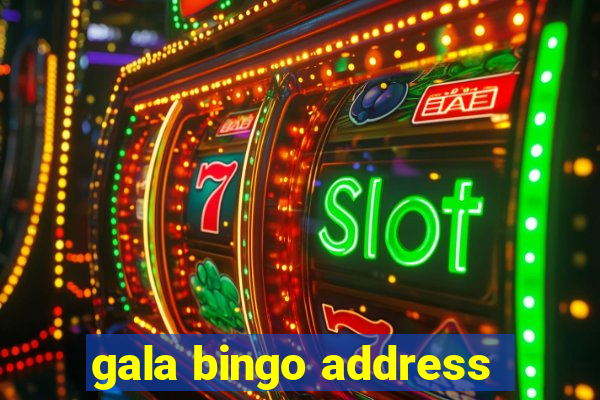 gala bingo address