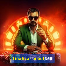 finaliza莽茫o bet365