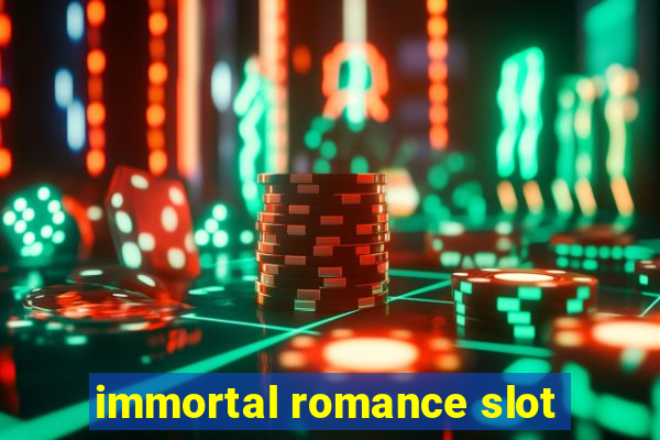 immortal romance slot