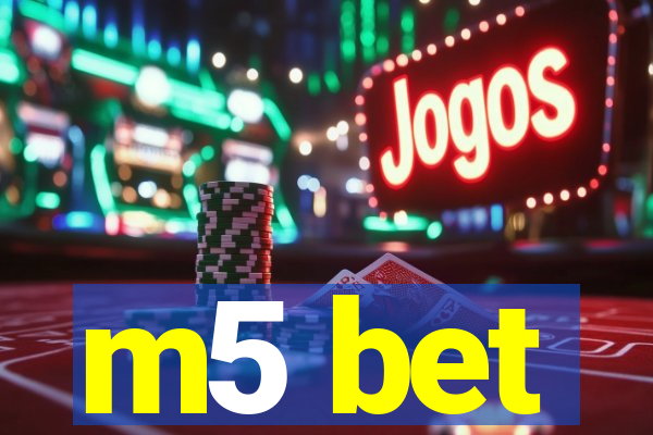 m5 bet