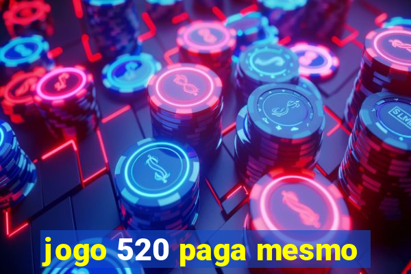 jogo 520 paga mesmo