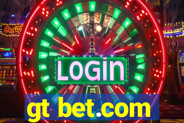 gt bet.com