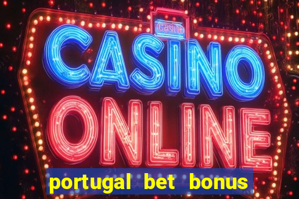 portugal bet bonus de cadastro