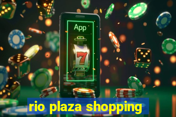 rio plaza shopping