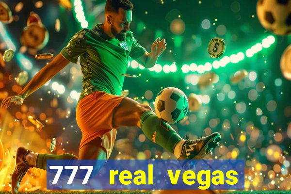 777 real vegas casino slots