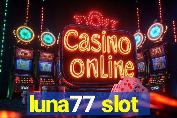 luna77 slot