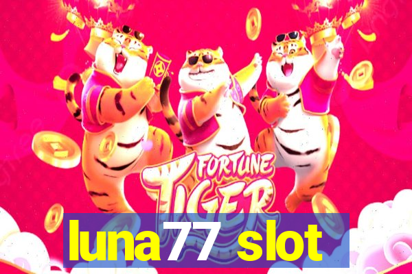 luna77 slot