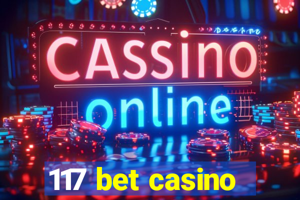 117 bet casino