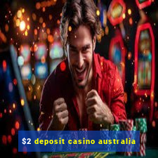 $2 deposit casino australia