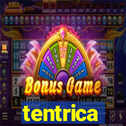 tentrica