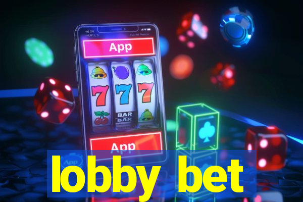 lobby bet