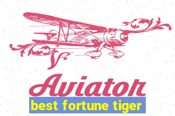 best fortune tiger