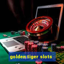 golden tiger slots