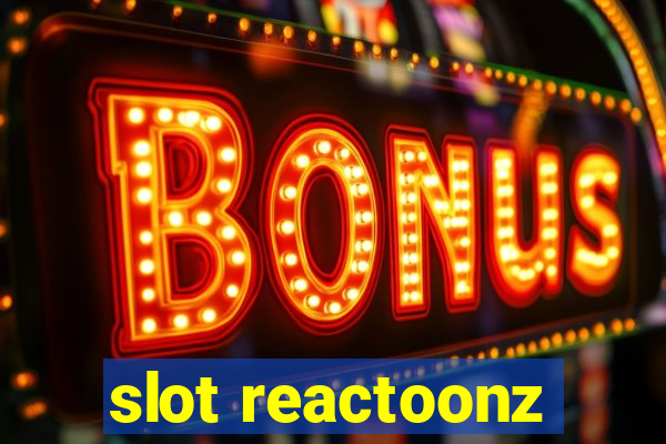 slot reactoonz