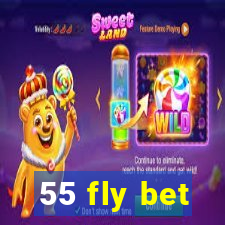 55 fly bet