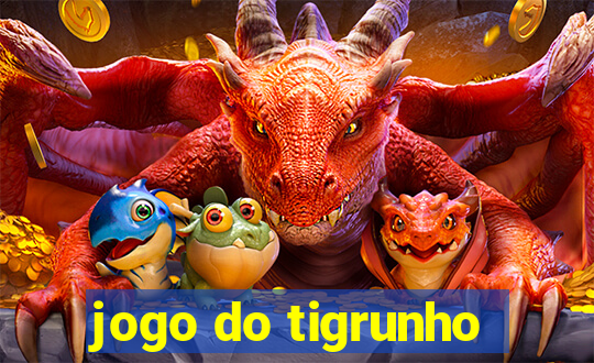 jogo do tigrunho