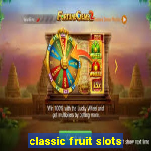 classic fruit slots