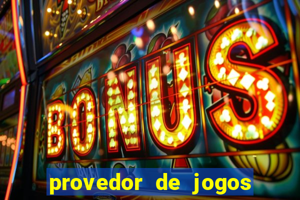 provedor de jogos de casino