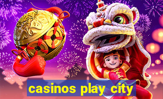 casinos play city