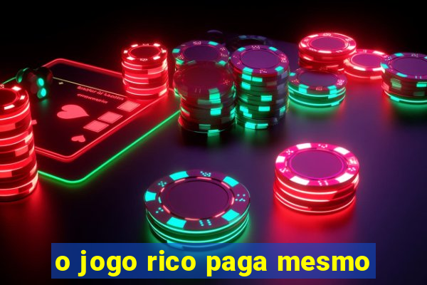 o jogo rico paga mesmo