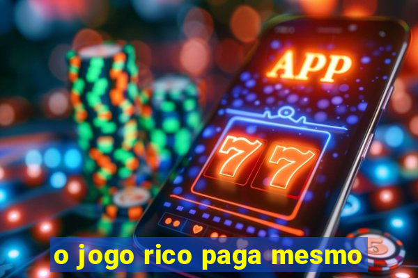 o jogo rico paga mesmo